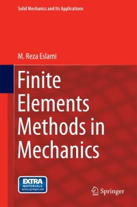 finite elements methods in mechanics 1st edition m. reza eslami 3319080369, 3319080377, 9783319080369,
