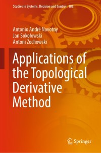 applications of the topological derivative method 1st edition antonio andré novotny, jan sokozowski,  antoni