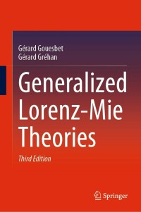 generalized lorenz mie theories 3rd edition gérard gouesbet, gérard gréhan 3031259483, 3031259491,