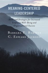 meaning centered leadership skills and strategies for increased employee well being and organizational