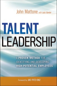 talent leadership  a proven method for identifying and developing high potential employees 1st edition john