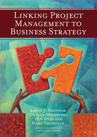 linking project management to business strategy 1st edition aaron j. shenhar , dragan milosevic , dov dvir ,