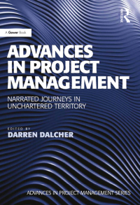 advances in project management 1st edition darren dalcher 1472429125, 1317185161, 9781472429124,