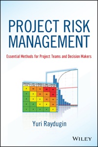 project risk management essential methods for project teams and decision makers 1st edition yuri raydugin