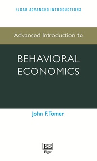 advanced introduction to behavioral economics 1st edition john f. tomer 1784719927, 1784719919,