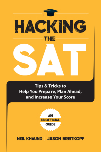 hacking the sat tips and tricks to help you prepare plan ahead and increase your score 1st edition neil