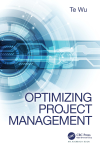 optimizing project management 1st edition te wu 0367429926, 100006395x, 9780367429928, 9781000063950