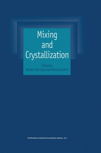 mixing and crystallization 1st edition bhaskar sen gupta, shaliza ibrahim 0792362004, 9401722900,