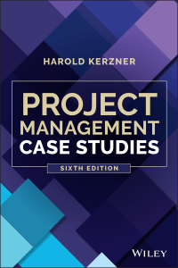 project management case studies 6th edition harold kerzner 1119821991, 1119822041, 9781119821991,