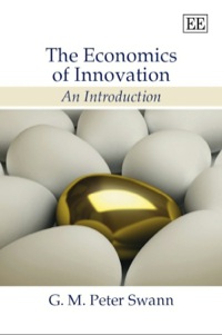 the economics of innovation an introduction 1st edition g. m.p. swann 1848440065, 9781848440067