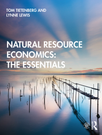natural resource economics the essentials 1st edition tom tietenberg, lynne lewis 0367280353, 1000477916,