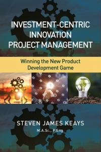 investment centric innovation project management winning the new product development game 1st edition steven