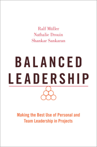 balanced leadership making the best use of personal and team leadership in projects 1st edition ralf müller,