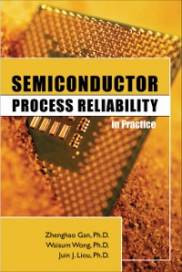 semiconductor process reliability in practice 1st edition zhenghao gan, waisum wong, juin liou 007175427x,