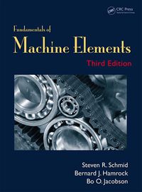 fundamentals of machine elements 3rd edition steven r. schmid, bernard j. hamrock, bo. o. jacobson