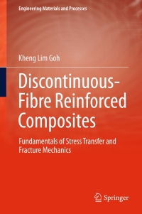 discontinuous fibre reinforced composites fundamentals of stress transfer and fracture mechanics 1st edition