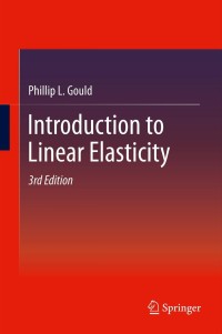 introduction to linear elasticity 3rd edition phillip l gould 1461448328, 1461448336, 9781461448327,