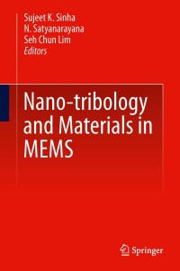 nano tribology and materials in mems 1st edition sujeet k. sinha, n. satyanarayana, seh chun lim 3642369340,