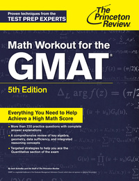 math workout for the gmat 5th edition the princeton review, john schieffer 110188164x, 1101881704,