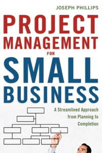 project management for small business a streamlined approach from planning to completion 1st edition joseph