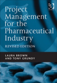 project management for the pharmaceutical industry 1st edition laura brown , tony grundy 1409418944,