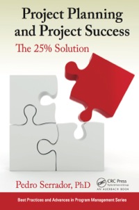 project planning and project success the 25% solution 1st edition pedro serrador 0367378108, 148220553x,