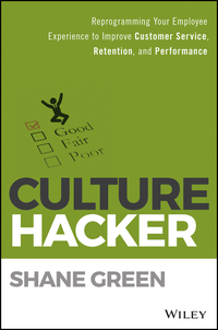 culture hacker reprogramming your employee experience to improve customer service retention and performance