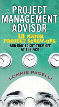 the project management advisor 18 major project screw ups and how to cut them off at the pass 1st edition