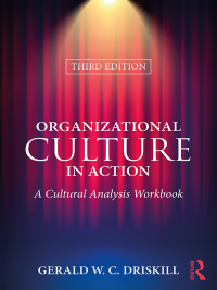 organizational culture in action a cultural analysis workbook 3rd edition gerald driskill 1138384569,