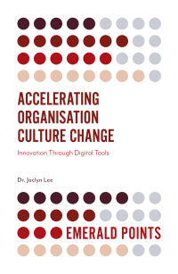 accelerating organisation culture change 1st edition jaclyn lee 1789739683, 1789739675, 9781789739688,