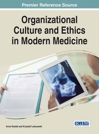 organizational culture and ethics in modern medicine 1st edition anna rosiek; krzysztof leksowski 1466696583,