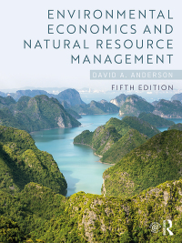 environmental economics and natural resource management 5th edition david a. anderson 0815359039,