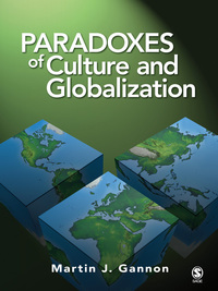 paradoxes of culture and globalization 1st edition martin j. gannon 1412940451, 1452278814, 9781412940450,