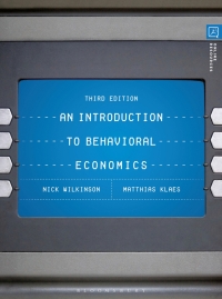 an introduction to behavioral economics 3rd edition nick wilkinson, matthias klaes 113752412x, 1137524138,