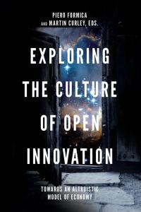 exploring the culture of open innovation towards an altruistic model of economy 1st edition piero formica