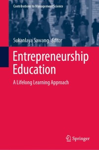 entrepreneurship education a lifelong learning approach 1st edition sukanlaya sawang 3030488012, 3030488020,