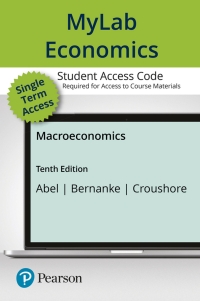 mylab economics macroeconomics 10th edition andrew b. abel, ben s. bernanke, dean croushore 0135160510,
