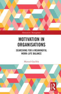 motivation in organizations humanistic management 1st edition manuel guillen 0367322102, 1000224198,