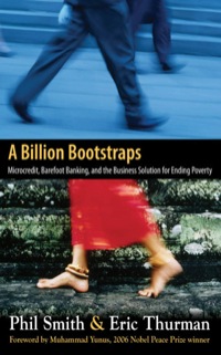 a billion bootstraps microcredit barefoot banking and the business solution for ending poverty 1st edition