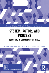 system actor and process keywords in organization studies 1st edition roberto albano, ylenia curzi, tommaso