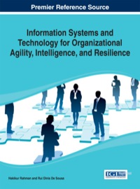 information systems and technology for organizational agility intelligence and resilience 1st edition