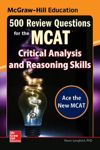 mcgraw hill education 500 review questions for the mcat critical analysis and reasoning skills 1st edition