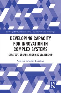 developing capacity for innovation in complex systems strategy organization and leadership 1st edition