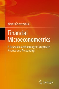 financial microeconometrics a research methodology in corporate finance and accounting 1st edition marek