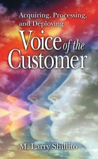 acquiring processing and deploying voice of customer 1st edition m. larry shillito 1574442902, 1420025600,