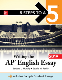 5 steps to a 5 writing the ap english essay 2019 2019 edition barbara l. murphy, estelle m. rankin