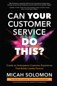 can your customer service do this create an anticipatory customer experience that builds loyalty forever