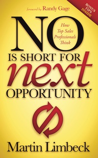 no is short for next opportunity how top sales professionals think 1st edition martin limbeck 1630472824,
