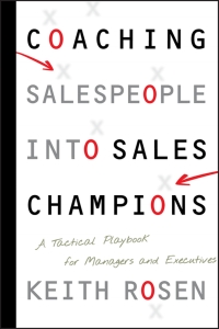 coaching salespeople into sales champions a tactical playbook for managers and executives 1st edition keith