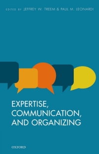 expertise communication and organizing 1st edition jeffrey w. treem; paul m. leonardi 0198739222,